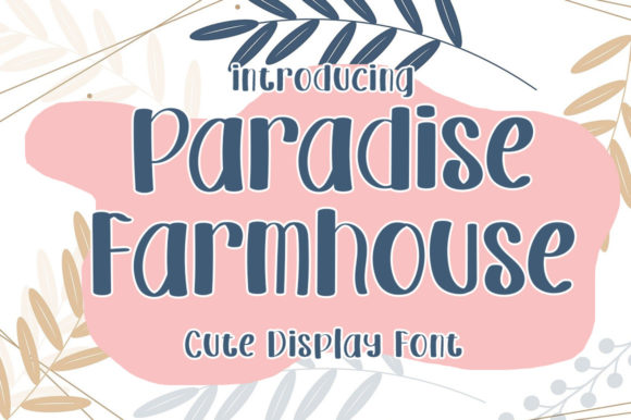 Paradise Farmhouse: A Font for Timeless Editorial Design